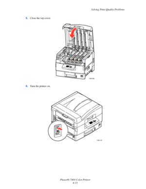 Page 103Solving Print-Quality Problems
Phaser® 7400 Color Printer
4-19 5.Close the top cover.
6.Turn the printer on.
7400-065
7400-187
Downloaded From ManualsPrinter.com Manuals 