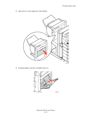 Page 173Clearing Paper Jams
Phaser® 7400 Color Printer
6-55 2.Open Door G on the right side of the finisher.
3.If jammed paper is present, carefully remove it.
7400-088
7400-089
Downloaded From ManualsPrinter.com Manuals 