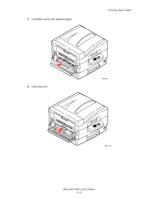 Page 149Clearing Paper Jams
Phaser® 7400 Color Printer
6-31 3.Carefully remove the jammed paper.
4.Close Door D.
7400-045
7400-136
Downloaded From ManualsPrinter.com Manuals 