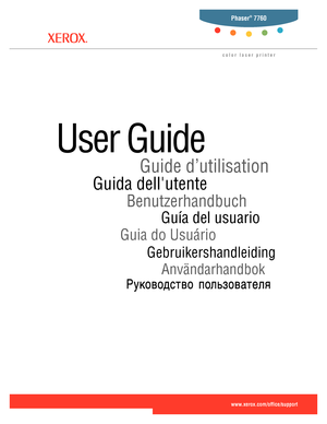 Page 1
Användarhandbok
Gebruikershandleiding
Guia do Usuário
Guía del usuario
Benutzerhandbuch
Guida dellutente
Guide d’utilisation
color laser printer
User Guide 
www.xerox.com/office/support
Phaser® 7760
Downloaded From ManualsPrinter.com Manuals 