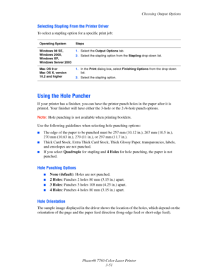 Page 86
Choosing Output Options
Phaser® 7760 Color Laser Printer 3-51
Selecting Stapling From  the Printer Driver
To select a stapling option for a specific print job:
Using the Hole Puncher
If your printer has a finisher, you can have th e printer punch holes in the paper after it is 
printed. Your finisher will have either  the 3-hole or the 2-/4-hole punch options. 
Note: Hole punching is not availa ble when printing booklets.
Use the following guidelines when  selecting hole punching options:
■The edge of...