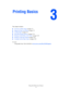 Page 31
Phaser® 8560 Color Printer3-1
This chapter includes:
■Overview of Basic Steps 
on page 3-2
■Supported Paper and Media  on page 3-3
■Loading Paper on page 3-9
■Selecting Printing Options  on page 3-21
■Printing on Both Sides of the Paper  on page 3-25
■Printing on Specialty Media on page 3-29
■Creating Custom Paper Types  on page 3-59
See also:  Using paper trays video tutorials at  www.xerox.com/office/
8560Psupport
Printing Basics
Downloaded From ManualsPrinter.com Manuals 