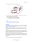 Page 44
Loading Paper
Phaser® 8560 Color Printer 3-14
4.
Adjust the paper guides to fit  the paper loaded in the tray.
5. To use the current tray setup, press the  OK button on the control panel. If you load a new 
paper size and type in the tray, do the following:
a. Select 
Change setup, and then press the  OK button.
b. Select the paper size, and then press the  OK button. 
c. Select the paper type, and then press the  OK button. 
See also:  Supported Paper Sizes and Weights for Tray 1  on page 3-6
Printing...