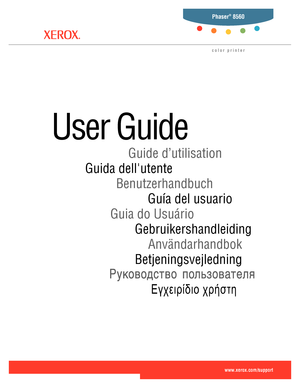 Page 1
Εγχειρίδιο χρήστη
Betjeningsvejledning Användarhandbok
Gebruikershandleiding
Guia do Usuário Guía del usuario
Benutzerhandbuch
Guida dellutente Guide d’utilisation
User Guide  
www.xerox.com/support 
Phaser ®  8560
color printer
Downloaded From ManualsPrinter.com Manuals 