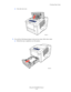 Page 142Clearing Paper Jams
Phaser® 8560/8860 Printer
6-10 e.Close the exit cover.
5.If you did not find jammed paper in the previous steps, follow these steps:
a.Pull all the trays completely out of the printer.
8860p-018
8860p-028
Downloaded From ManualsPrinter.com Manuals 