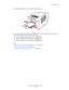 Page 50Loading Paper
Phaser® 8560/8860 Printer
3-14 4.Adjust the paper guides to fit the paper loaded in the tray.
5.To use the current tray setup, press the OK button on the control panel. If you load a new 
paper size and type in the tray, do the following:
a.Select 
Change setup, and then press the OK button.
b.Select the paper size, and then press the OK button. 
c.Select the paper type, and then press the OK button. 
See also: 
Supported Paper Sizes and Weights for Tray 1 on page 3-6
Printing on Specialty...