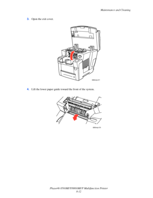 Page 201
Maintenance and Cleaning
Phaser® 8560MFP/8860M FP Multifunction Printer
8-12
3.
Open the exit cover.
4. Lift the lower paper guide toward the front of the system.
8860mfp-077
8860mfp-079
Downloaded From ManualsPrinter.com Manuals 