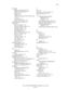 Page 274
Index
Phaser® 8560MFP/8860M FP Multifunction Printer
Index-6
individual
adding a speed dial entry, 6-6
adding fax information, 6-12
deleting, 6-10
editing, 6-10
editing or deleting an  entry from the send 
list, 6-13
fax directory, 6-6
setting fax destination, 6-14
individual entries for faxes, 6-5
information about your printer, 1-16
Advanced Features Guide, 1-16
information pages, 1-16
Installation Guide, 1-16
PhaserSMART, 1-16
printer management tools, 1-16
Quick Use Guide, 1-16
resources, 1-16...