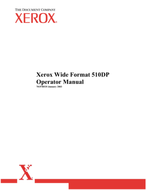 Page 1Xerox Wide Format 510DP
Operator Manual
701P38535 January 2003
Downloaded From ManualsPrinter.com Manuals 