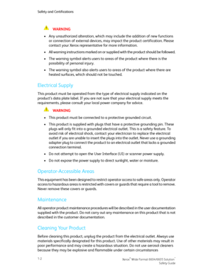 Page 6WARNING
•Any unauthorized alteration, which may include the addition of new functions
or connection of external devices, may impact the product certification. Please
contact your Xerox representative for more information.
•All warning instructions marked on or supplied with the product should be followed.
•The warning symbol alerts users to areas of the product where there is the
possibility of personal injury.
•The warning symbol also alerts users to areas of the product where there are
heated surfaces,...