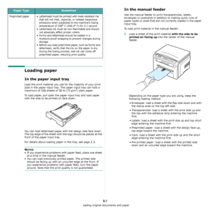 Page 23Loading original documents and paper
3.5
Loading paper
In the paper input tray
Load the print material you use for the majority of your print 
jobs in the paper input tray. The paper input tray can hold a 
maximum of 250 sheets of 20 lb (
75 g/m2) plain paper. 
To load paper, pull open the paper input tray and load paper 
with the side to be printed on face down.
You can load letterhead paper with the design side face down. 
The top edge of the sheet with the logo should be placed at the 
front of the...