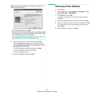 Page 106Installing Printer Software in Windows
10
NOTE: If your printer is not already connected to the computer, the 
following window will appear.
• After connecting the printer, click 
Next.
• If you don’t want to connect the printer at this time, click 
Next, and No 
on the following screen. Then the installation will start and a test page 
will not be printed at t he end of the installation.
• The reinstallation window that appears in this User’s Guide may differ depending on the printer and interface in...