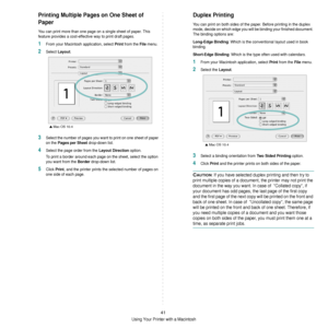 Page 137Using Your Printer with a Macintosh
41
Printing Multiple Pages on One Sheet of 
Paper
You can print more than one page on a single sheet of paper. This 
feature provides a cost-effective way to print draft pages.
1From your Macintosh  application, select Print from the File menu. 
2Select Layout.
3Select the number of pages you want to print on one sheet of paper 
on the 
Pages per Sheet drop-down list.
4Select the page order from the Layout Direction option.
To print a border around each page on the...