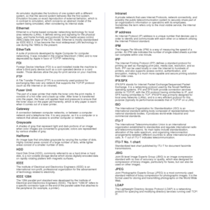 Page 9190 _Glossary
An emulator duplicates the functions of one system with a different 
system, so that the second system behaves like the first system. 
Emulation focuses on exact reproduction of external behavior, which is 
in contrast to simulation, which concerns an abstract model of the 
system being simulated, often considering its internal state.
Ethernet
Ethernet is a frame-based computer networking technology for local 
area networks (LANs). It defines wiring and signaling for the physical 
layer, and...