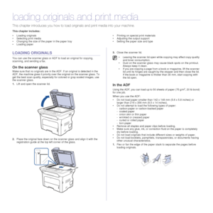 Page 3332 _Loading originals and print media
loading originals and print media
This chapter introduces you how to load originals and print media into your machine.
This chapter includes:
• Loading originals
• Selecting print media
• Changing the size of the paper in the paper tray
• Loading paper• Printing on special print materials
• Adjusting the output support
• Setting the paper size and type
LOADING ORIGINALS
You can use the scanner glass or ADF to load an original for copying, 
scanning, and sending a...