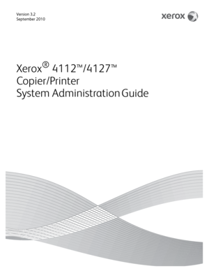 Page 1Xerox
®
 4112™/4127™
Copier/Printer
System Administration
 Guide
Version 3.2
September 2010
Downloaded From ManualsPrinter.com Manuals 