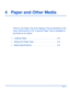 Page 77Xerox WorkCentre4118 User GuidePage 4-1
4 Paper and Other Media
There is one Paper Tray and a Bypass Tray as standard on the 
Xerox WorkCentre 4118. A second Paper Tray is available to 
purchase as an option.
¾Loading Paper . . . . . . . . . . . . . . . . . . . . . . . . . . . . 4-2
¾Setting the Paper Size . . . . . . . . . . . . . . . . . . . . . . 4-8
¾Media Specifications  . . . . . . . . . . . . . . . . . . . . . . . 4-9
Downloaded From ManualsPrinter.com Manuals 