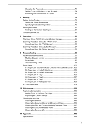 Page 55
  
Changing the Password.....................................................................71
Setting Copy Job Limits on a User Account ......................................74
Reviewing the Total Number of Copies .............................................77
7 Printing ..................................................................................................78
Setting Up the Printer .............................................................................78
Setting the Printer...