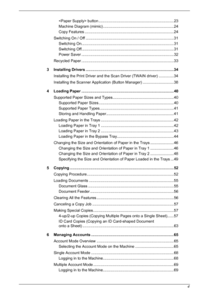 Page 44
  
 button ......................................................................23
Machine Diagram (mimic) ..................................................................24
Copy Features ................................................................................... 24
Switching On / Off ..................................................................................31
Switching On......................................................................................31
Switching...