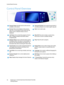 Page 16Control Panel Overview
WorkCentre™ 5735/5740/5745/5755/5765/5775/5790
Getting Started 16
Control Panel Overview
Services Home: Provides access to the services 
available on the device.Interrupt Printing: Use to pause the job which is 
currently printing, to run a more urgent copy job.
Services: Returns the display to the previous 
copy, fax, or scan feature screen when the Job 
Status screen or Machine Status screen is 
displayed.Start: Use to start a job.
Job Status: Use to check the progress of active...