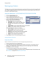 Page 194Managing Folders
WorkCentre™ 5735/5740/5745/5755/5765/5775/5790
Save and Reprint Jobs 194
Managing Folders
The folders are set up by the System Administrator using Internet Services and can be managed by the 
users. Folder management tasks can be performed at the device, using the Reprint Saved Jobs service, 
or at your PC using Internet Services.
Using the WorkCentre™ 5735/5740/5745/5755/5765/5775/5790
1. Press the Services Home button.
2. Select the Reprint Saved Jobs option.
Folders containing the...