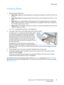 Page 19Loading Paper
WorkCentre™ 5735/5740/5745/5755/5765/5775/5790
Getting Started19
Loading Paper
1. Open the required paper tray.
•Paper Trays 1 and 2 are fully adjustable for all media sizes between A5 and A3 (5.5x8.5" and 
11x17"). 
•Paper Trays 3 and 4 are dedicated paper trays which are set to hold either A4 or 8.5 x11" LEF 
paper.
•Paper Tray 5 is an optional high capacity paper source. The standard tray has a single tray 
which is set to A4 or 8.5x11" LEF. Two optional kits are...