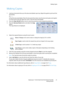 Page 21Making Copies
WorkCentre™ 5735/5740/5745/5755/5765/5775/5790
Getting Started21
Making Copies
1. Load your documents face up in the document feeder input tray. Adjust the guide to just touch the 
documents.
Or...........
Lift up the document feeder. Place the document face down onto the document glass and register 
it to the arrow at the top right rear corner. Close the document feeder.
2. Press the Clear All (AC) button once to cancel any previous screen programing selections.
3. Press the Services Home...