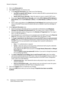 Page 114Network Configuration
WorkCentre™ 5735/5740/5745/5755/5765/5775/5790
System Administrator Guide 114
2. Click on the [Protocols] link.
3. Select [SMTP Server] in the directory tree.
a. In the Required Information area, select one of the following:
•Use DNS (to identify SMTP Server) - Use this to allow the DNS to automatically find an 
IP address of the mail server.
•Specify SMTP Server Manually - Select this option to map to a specific SMTP server.
a. If you select Specify SMTP Server Manually, select...