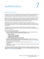 Page 155WorkCentre™ 5735/5740/5745/5755/5765/5775/5790
System Administrator Guide155
7Authentication
Authentication Overview
This feature allows the user to be identified to the device, so that the device can then determine if the 
user has access to the Device, Pathway, Services and/or its Features. It also enables the device to 
identify the logged in user when various functions are performed, for example, sending an e-mail.
Authentication can be enabled to prevent unauthorized use of installed device options...