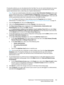 Page 163WorkCentre™ 5735/5740/5745/5755/5765/5775/5790
System Administrator Guide163
If using this method, you can only determine the User Role. You can not control individual user access 
to items. If authentication is successful, then the user will have access to all locked items (except 
System Administrator items, unless they are a System Administrator).
Note:If users are created locally on the device using the User Information Database, those users 
will be authenticated only if the Authentication...