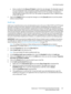 Page 177User Data Encryption
WorkCentre™ 5735/5740/5745/5755/5765/5775/5790
System Administrator Guide177
e. Enter a number for the [Source IP Mask] to which this rule will apply. The allowable range of 
0 to 32 corresponds to the 32 bit binary number comprising IP Addresses. A number of 8, for 
example, represents a Class A address (mask of 255, 0, 0, 0). The number 16 represents a 
Class B address (mask of 255, 255, 0, 0). The number 24 represents a Class C address (mask 
of 255, 255, 255, 0).
3. Click on the...