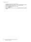 Page 198On Demand Overwrite
WorkCentre™ 5735/5740/5745/5755/5765/5775/5790
System Administrator Guide 198
time for the overwrite to run on that day of the week.
If [Monthly] is selected, select a day between 1 and 28 for [Day of Month], for [Time] 
specify the time for the for the overwrite to run on that date of the month. 
c. Select either [Standard] or [Full] overwrite for Ty p e.
d. Click on the [Apply] button.
e. Click on the [OK] button when you see the message “Properties have been successfully...