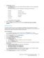 Page 223WorkCentre™ 5735/5740/5745/5755/5765/5775/5790
System Administrator Guide223
7. If [Advanced] is selected:
a. In the [Name] field, type a string using the following variables to create an automatically    
generated file name.
The following codes can be used to add dynamic information to the file name: 
These variables can be in any order.
8. When complete, click on the [Apply] button.
9. Click on the [OK] button when you see the message “Properties have been successfully 
modified”.
Display Settings...