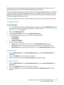 Page 255WorkCentre™ 5735/5740/5745/5755/5765/5775/5790
System Administrator Guide255
The Internet Services Public Address Book screen allows you to upload a list of names and e-mail 
addresses which can be accessed via the Public Address Book at the device.
The Public Address Book consists of a text file a CSV (Comma Separated Values) format. The majority 
of word processing or spreadsheet packages will allow you to create a CSV file. A selection of E-mail 
applications will also allow you to export a list of...