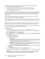 Page 258WorkCentre™ 5735/5740/5745/5755/5765/5775/5790
System Administrator Guide 258
The domain is defined to be the string in the e-mail address which follows the @ symbol. Exact 
matches are checked. Sub-strings are not checked.
• Up to 50 domains can be defined in the list of domains (allowed or restricted).
• The settings will be able to be entered on the Internet Services by an administrator.
• The settings will be able to be cloned.
The e-mail filtering will apply to e-mail destinations for the device’s...