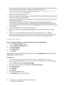 Page 262WorkCentre™ 5735/5740/5745/5755/5765/5775/5790
System Administrator Guide 262
This is required to access the device's Internet Services web pages, which can be used to configure 
Internet Fax settings from a network connected workstation's web browser.
For instructions on how to configure TCP/IP and HTTP refer to Configure Network Connectivity 
Protocols with Internet Services on page 25.
• Ensure you have the Internet Fax Kit.
• Obtain the IP Address (or Host Name) of a functional SMTP (Simple...