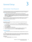 Page 29WorkCentre™ 5735/5740/5745/5755/5765/5775/5790
System Administrator Guide29
3General Setup
Administrator Tools Password
The Administrator password is required to access the administrator tools function both from the device 
touch screen and Internet Services. Access to the administrator tools is necessary to configure the 
device, network connectivity and optional settings.
Note:Certain areas on the web user interface (Internet Services) are protected by the 
Administrator password, this will require you...