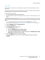 Page 123Network Configuration
WorkCentre™ 5735/5740/5745/5755/5765/5775/5790
System Administrator Guide123
Proxy Server
A proxy server is a server that acts as a go-between for requests from clients seeking resources from 
other servers.
A client connects to the proxy server and requests service. The proxy server filters the request against 
its filtering rules and if it meets the rule it allows the connection.
A proxy server has two purposes:
• For security, keeps the device behind it anonymous.
• Speeds up...