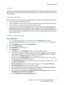 Page 127Network Configuration
WorkCentre™ 5735/5740/5745/5755/5765/5775/5790
System Administrator Guide127
NetWare
NetWare is a network operating systems developed by Novell that supports DOS, Windows, OS/2 and 
Mac. NetWare is the most widely-used LAN control program. It is a stand-alone operating system that 
runs in the server.
Information Checklist
Before starting the procedure, ensure the following items are available or tasks have been performed:
• An existing operational NetWare network.
• Login to a...