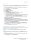 Page 25Internet Services
WorkCentre™ 5735/5740/5745/5755/5765/5775/5790
System Administrator Guide25
To Setup HTTP
The Internet Services HTTP screen allows the System Administrator to specify the Keep Alive Timeout, 
Maximum Connections, Port Number and Secure HTTP (SSL) settings.
Note:To configure this feature or these settings access the Properties tab as a System 
Administrator. For details, refer to Access Internet Services as System Administrator on page 24.
1. From the Properties tab, click on the...