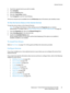 Page 27Internet Services
WorkCentre™ 5735/5740/5745/5755/5765/5775/5790
System Administrator Guide27
3. Touch the required service you wish to enable.
4. Touch [Enable].
5. Touch the [Save] button.
6. Press the  button.
7. Touch [Logout] to exit the Tools Pathway.
The service should now be available from the All Services area of the device user interface screen.
To View the Service Status on the Internet Services
To view the service status on the Internet Services.
Note:To configure this feature or these...