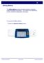 Page 122WorkCentre 7228/7235/7245
WorkCentre 7228/7235/7245 Quick Use Guide
Billing Meters
The Billing Meters screen provides access to machine 
usage and billing information.  The meters vary depending 
on your machine configuration and setup.
To access the Billing Meters: 
 1. Select the Machine Status button.
General Settings
Paper Supply2 Sided Copying
Output Color
Auto De te ct
Black
More...
Copy
Job Assembly Im age  
Quality Lay out 
Adjustm e ntOutput Format
Copy 
Output
Color
Reduce / Enlarge
More......