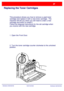 Page 124WorkCentre 7228/7235/7245
WorkCentre 7228/7235/7245 Quick Use Guide
Replacing the Toner Cartridges
This procedure shows you how to remove a used toner 
cartridge and replace it with a new toner cartridge.  The 
machine will tell you when you will need to order a new 
cartridge and when to install it.
Follow the disposal instructions for the old cartridge when 
you receive with the new cartridge.
1. Open the Front Door.
2. Turn the toner cartridge counter clockwise to the unlocked 
position.
Downloaded...