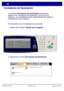 Page 90WorkCentre 7232/7242
WorkCentre 7232/7242 Guía rápida de uso
Contadores de facturación
La pantalla Información de facturación proporciona 
acceso a los contadores de facturación y de uso de la 
máquina.  Los contadores varían dependiendo del modelo y 
configuración de la máquina.
Para acceder a los Contadores de facturación: 
 1. Seleccione el botón Estado de la máquina.
CopiaE-mailFax de Internet
Fax
Escaneado de red
Enviar del buzón
Escanear a PC
Escanear a buzón WorkCentre 7242
23
*
6 5
41
8 79
C#
-0...