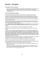 Page 206194
Security – Encryption
Encryption Service Overview
Note: You may have to purchase the Security Kit option to enable encryption with your Device.  If you 
cannot generate a self-signed certificate, or enable SSL/TLS Communication, as stated under 
Configuration of HTTP Communication Encryption, in this section, contact your Xerox Representative 
to purchase the option.
Types of Encryption Services Available
The communication data between the machine and computers on a network can be encrypted....