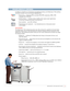 Page 1311WORKCENTRE 7346 EVAlUATOR GUIDE
EVALUATE VERSATILITY (CONTINUED)
		
		
In	addition	to	a	flexible	set	of	destinations	and	additional	software,	the	 WorkCentre	7346	multifunc-
tion	printer	includes	a	set	of	scan	features	highlighted	by:
	 	 •		 File	formats	—	support	for	PDF,	searchable	PDF,	PDF	compression,	JPEG,	 TIFF,	 
multipage	 TIFF,	and	XPS
® 
	 	 •		 Job	Flow	Sheets	—	facilitate	routine	workflows	like	expense	report	applications	  
or	electronic	routing	and	storing	of	incoming	faxes
	 	 •		 Scan...