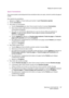 Page 107Réglage des options de copie
WorkCentre 7425/7428/7435
Guide d'utilisation107
Ajout d'annotations
Vous pouvez ajouter automatiquement des annotations dans une copie, comme le numéro de page et 
la date.
Pour imprimer les annotations :
1. Appuyez sur Copie sur l'écran tactile, puis touchez l'onglet Présentation spéciale.
2. Touchez Annotations.
3. Pour insérer un commentaire :
a. Touchez Commentaire puis, dans l'écran suivant, touchez à nouveau Commentaire.
b. Dans l'écran suivant,...