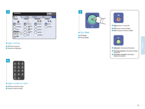 Page 1515www.xerox.com/ofce/W C75xxsupport
Copying
3
4
321321
5
–
1
0
C
7
PQRS
4
GHI
2
ABC
3
DEF
5
JKL
6
MNO
8
TU
V
9
WXYZ
#
Seleccione el númer o de copias
Selecione o númer o de cópias
EN
ES
PT
Select number of copies
Seleccione las opciones
Selecione as congur ações
EN
ES
PT
Select settings
Interrumpir impresión: interrumpe los tr abajos 
de impr esión
Inter romper a impr essão: interrompe os 
tr abalhos de impr essão
EN
ES
PT
Interrupt: Interrupt printing jobs 
Parar: pausa o cancela el tr abajo
Pa rar: f...