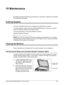 Page 165Xerox CopyCentre/WorkCentre 118 User Guide 165
10 Maintenance
Sometimes the machine will require maintenance. Information contained in this chapter 
will assist with these tasks.
Ordering Supplies
The drum cartridge and the toner cartridge are available for the machine.
To obtain supplies, contact your Xerox Sales Representative, giving your company 
name, the product number and its serial number.
Use the space below to record the telephone number.
Supplies Telephone Number:
#
NOTE: If you are not using...