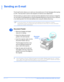 Page 84Page 5-2  Xerox CopyCentre C20, WorkCentre M20 and WorkCentre M20i User Guide 
E-mail
Sending an E-mail
The E-mail function allows you to send your documents as an E-mail message without going 
to a PC. The document is sent to the recipient’s E-mail box as an attachment.
The document you want to send is scanned and then attached to the E-mail as an image file. 
You can enter E-mail addresses by using the Alphabet Keyboard on the front of your machine, 
or by retrieving them from the local address book...